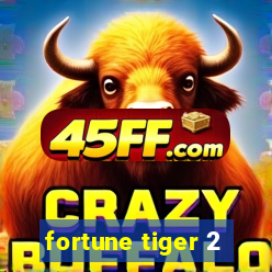 fortune tiger 2
